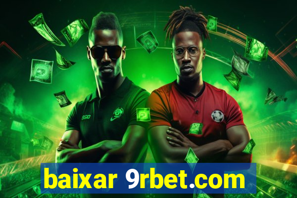 baixar 9rbet.com